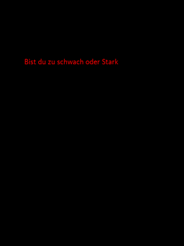 Bist du zu schwach oder Stark