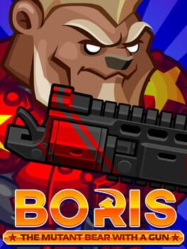 Boris the Mutant Bear with a Gun