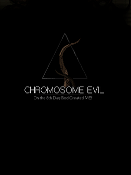 Chromosome Evil