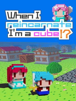 When I reincarnate, I'm a cube!? Game Cover Artwork