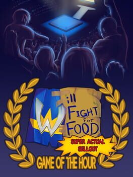 Will Fight for Food: Super Actual Sellout: Game of the Hour Game Cover Artwork