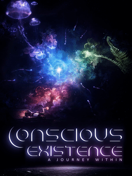 Conscious Existence - A Journey Within