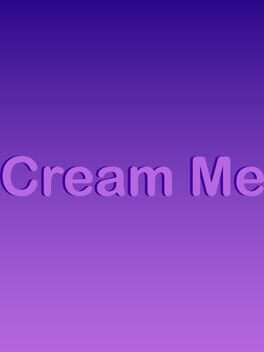 Cream Me