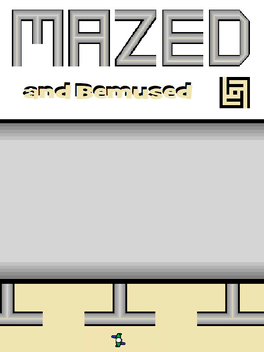 Mazed and Bemused