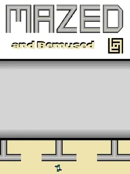 Mazed and Bemused