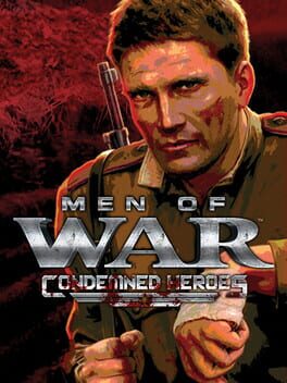 Men of War: Condemned Heroes Game Cover Artwork