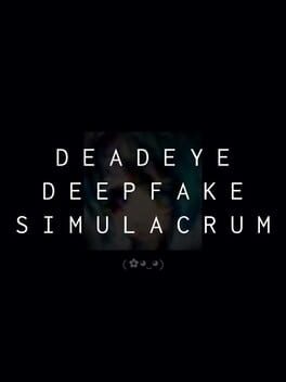 Deadeye Deepfake Simulacrum Game Cover Artwork