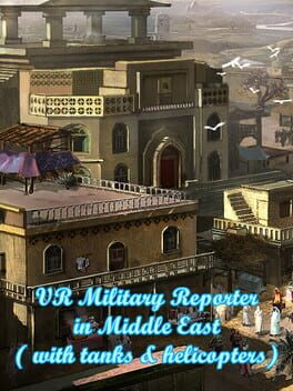 VR Military Reporter in Middle East (with tanks & helicopters) Game Cover Artwork