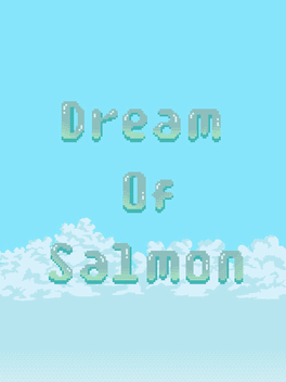 Dream of Salmon
