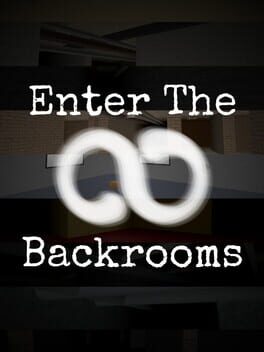 Enter the Backrooms