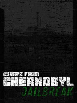Escape from Chernobyl: Jailbreak Game Cover Artwork