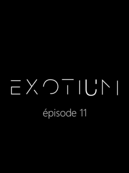 Exotium: Episode 11