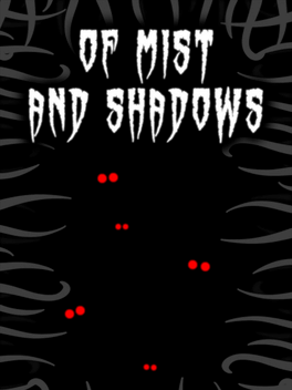 Of Mist and Shadows