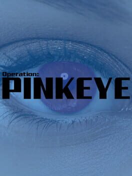 Operation: Pinkeye