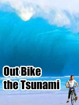Out Bike the Tsunami