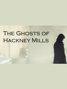 Image de couverture The Ghosts of Hackney Mills