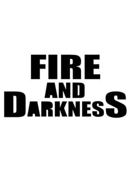 Fire and Darkness