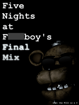 Five Nights at F***boy's: Final Mix