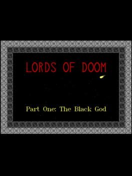 Lords of Doom: Part One - The Black God