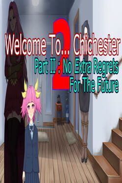 Welcome To... Chichester 2: Part II - No Extra Regrets For The Future Game Cover Artwork