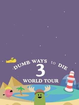 Dumb Ways to Die 3: World Tour