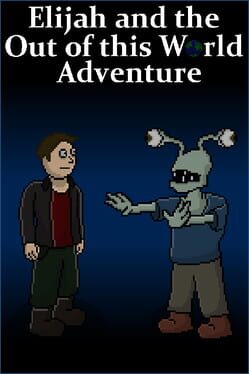 Elijah and the Out of this World Adventure Game Cover Artwork