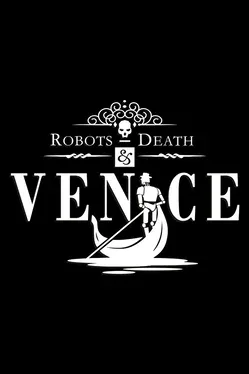 Robots, Death & Venice