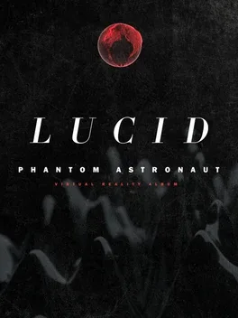 Phantom Astronaut Lucid VR