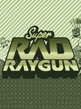 Super Rad Raygun