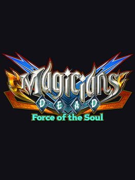 Magicians Dead: Force of the Soul