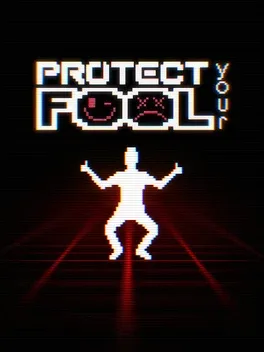 Protect Your Fool