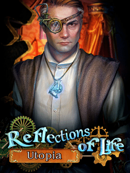 Reflections of Life: Utopia - Collector's Edition