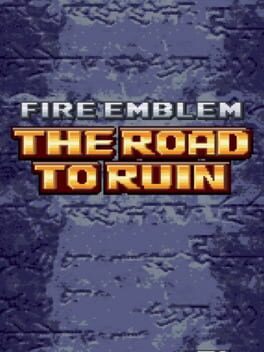 Fire Emblem: The Road to Ruin