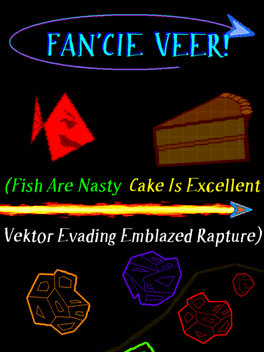 Fan'cie Veer! (Fish Are Nasty, Cake Is Excellent Vektor Evading Emblazed Rapture)