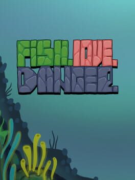 Fish Love Danger