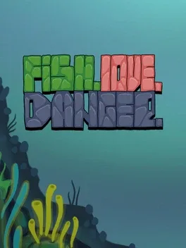 Fish Love Danger