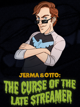 Jerma & Otto: The Curse of the Late Streamer - WListDB