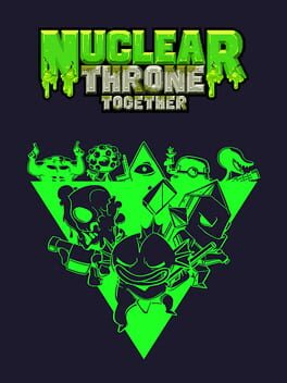Nuclear Throne Together