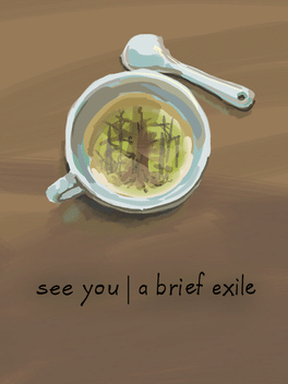 See you: A brief exile