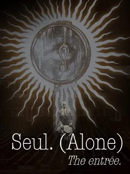 Seul (Alone): The entrée