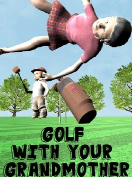 Golf With Your Grandmother