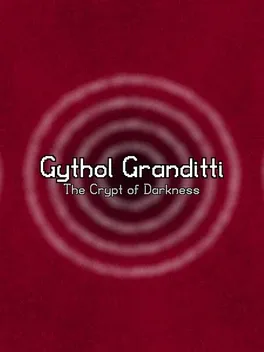 Gythol Granditti: The Crypt of Darkness
