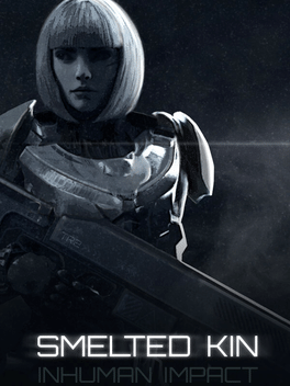 Smelted Kin: Inhuman Impact