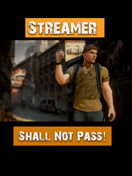 Streamer Shall Not Pass!