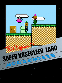 Super Nosebleed Land