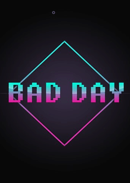 Bad Day