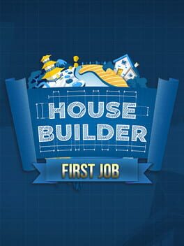House Builder: First Job