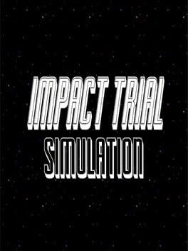 Impact Trial: Simulation
