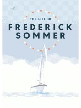 The Life of Frederick Sommer