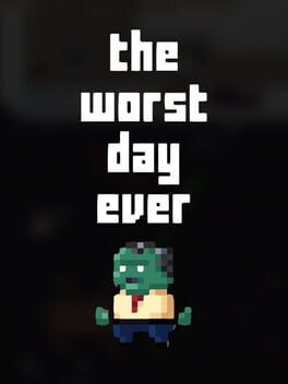 The Worst Day Ever